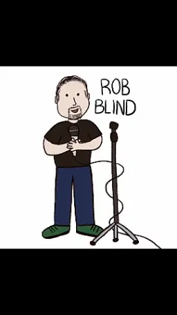 Rob Blind  - comedian